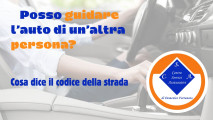 POSSO GUIDARE L'AUTO DI UN'ALTRA PERSONA? COSA DICE LA LEGGE